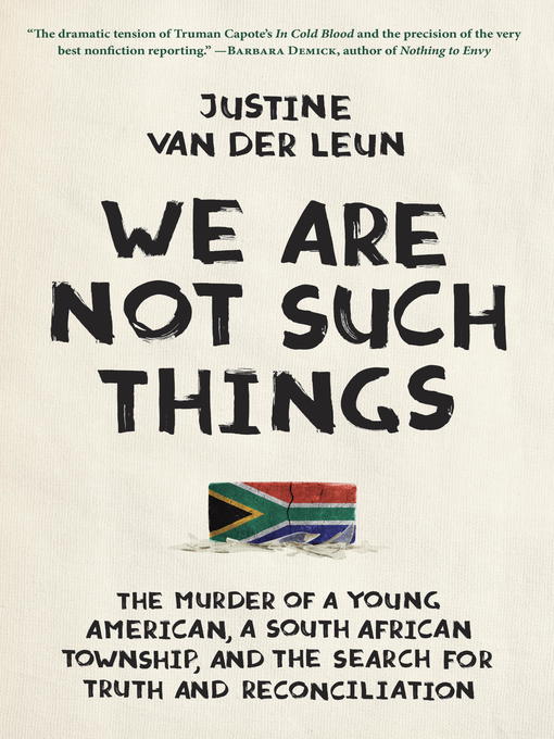 Title details for We Are Not Such Things by Justine van der Leun - Wait list